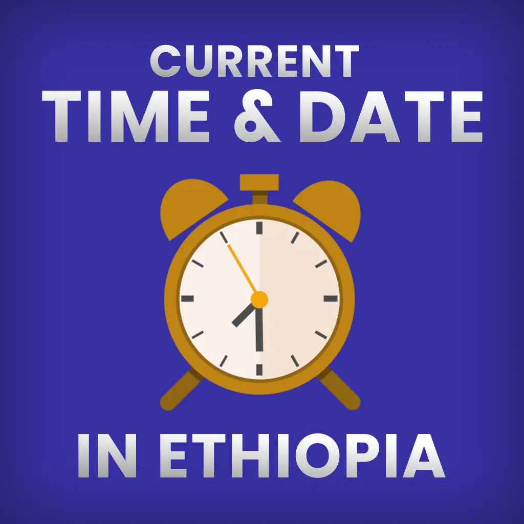 Current Time & Date In Ethiopia